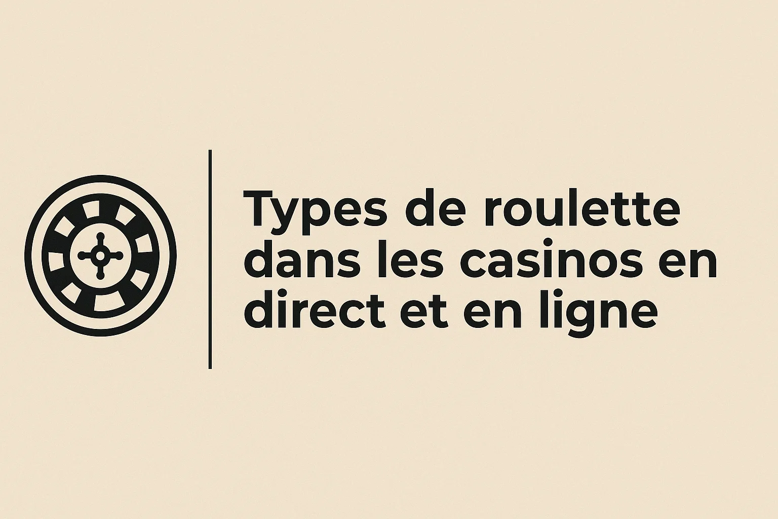 Types de roulette dans les casinos en direct et en ligne